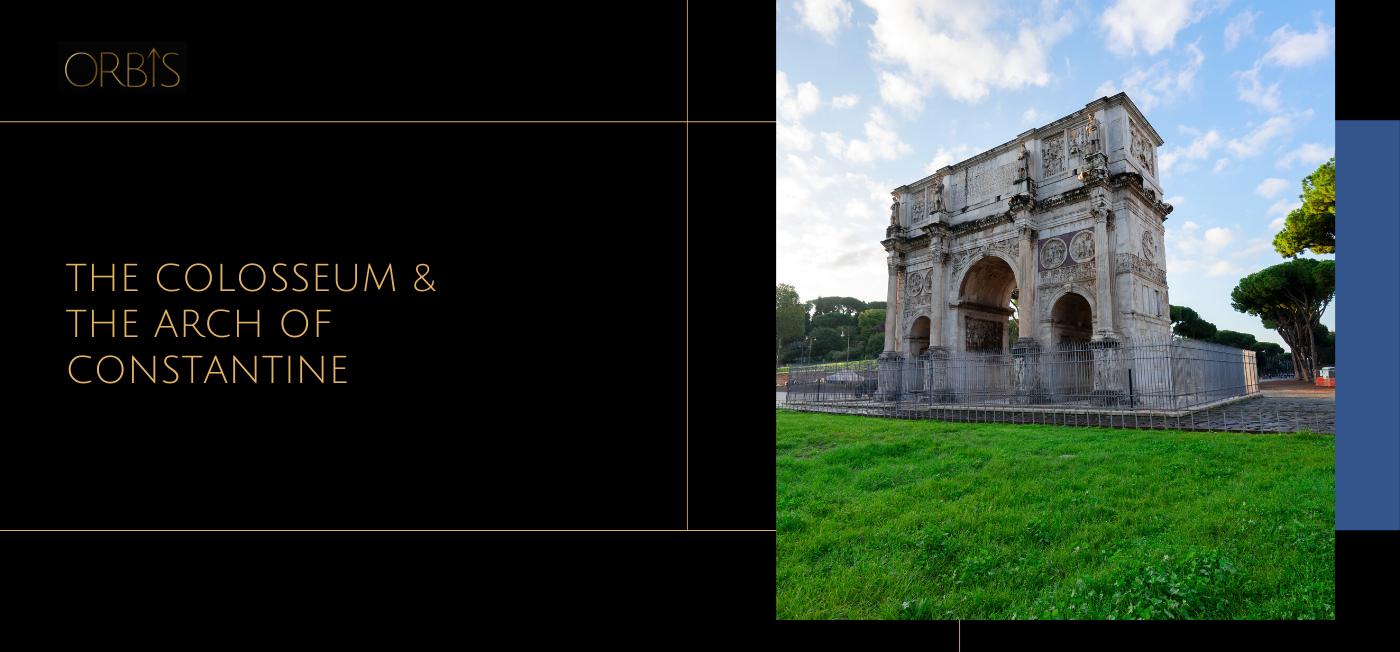 Visit The Colosseum and the Arch of Constantine
