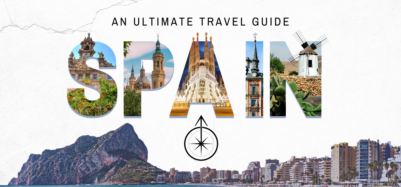 Spain: An Ultimate Travel Guide