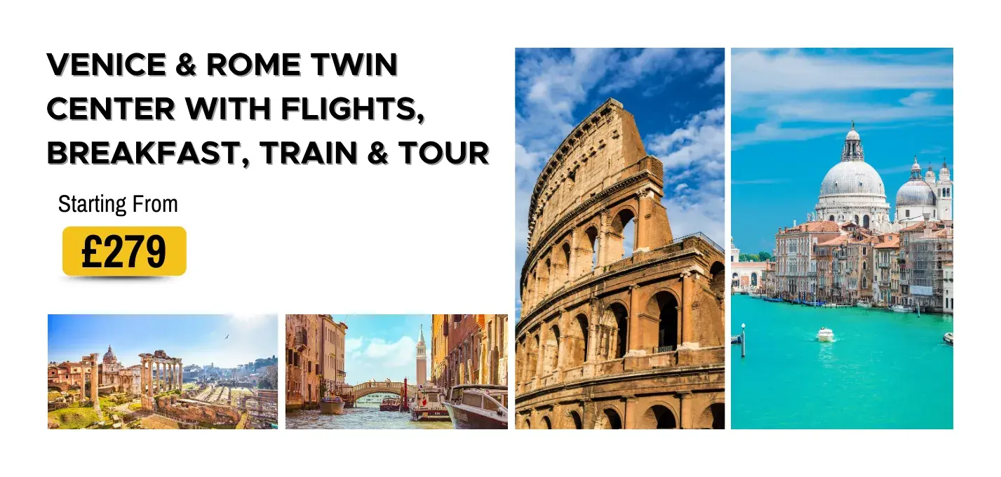 Venice & Rome Twin Center W/Flights, Breakfast, Train & Tour